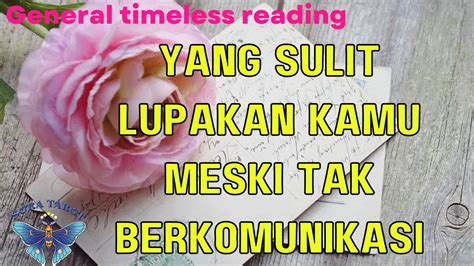 Yang Sulit Lupakan Kamu Meski Tak Berkomunikasi Timeless Reading