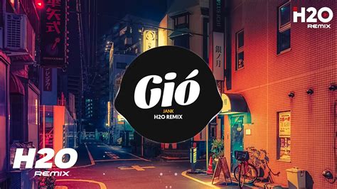 Gió H O Remix JanK Gió Mang Hương Về Giờ Em Ở Đâu Hot TikTok
