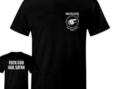 FUCK GOD HAIL SATAN T Shirt Watain