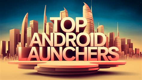 Top Android Launchers