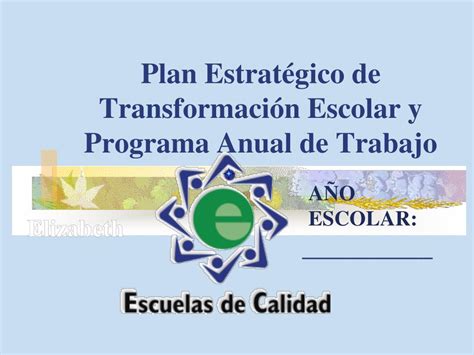 Ppt Plan Estratégico De Transformación Escolar Y Programa Anual De Trabajo Powerpoint