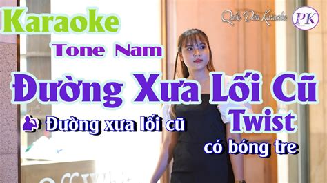 Karaoke Đường Xưa Lối Cũ Twist Tone Nam D Tp 130 Quốc Dân