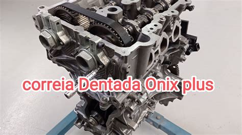 Como Trocar Correia Dentada Do Onix Plus Cilindros Youtube