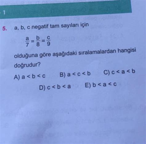 A B C Negatif Tam Sayıları Için Olduğuna Göre Aşağıdaki Sıralamalardan Hangisi Doğrudur A A