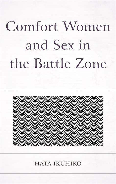 Comfort Women And Sex In The Battle Zone Hata Ikuhiko Amazon Books