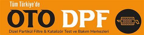 OTODPF Dizel Partikül Filtresi Temizliği Otomotiv Bayilik