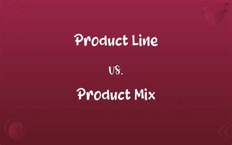 Product Line vs. Product Mix: Know the Difference