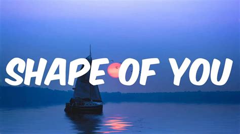 Ed Sheeran - Shape of You (Lyrics) - YouTube