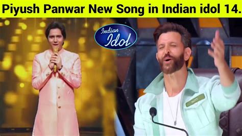 Piyush Panwar New Song In Indian Idol Piyush Panwar New Promo Hritik