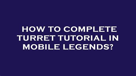 How To Complete Turret Tutorial In Mobile Legends YouTube