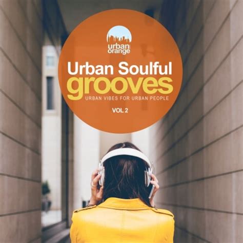 Various Urban Soulful Grooves Vol Urban Vibes For Urban People At