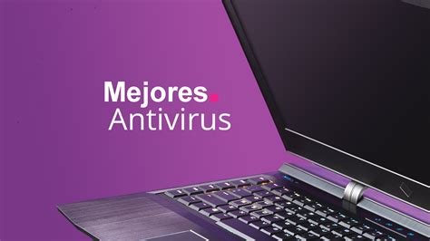 El Mejor Antivirus En 2024 El Ranking De Los Mejores Antivirus Del