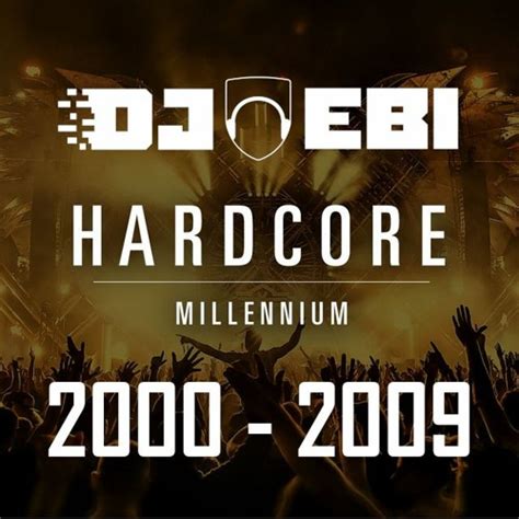 Stream Ebi S Ultimate Millennium Hardcore Mix By Ebi Listen Online For Free On