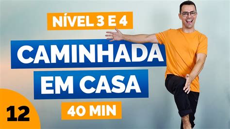 CAMINHADA EM CASA 10MIL PASSOS 12 NÍVEL 3 e 4 Exercícios sem