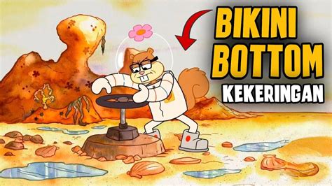 Detik Detik Laut Bikini Bottom Kering Alur Cerita Kartun Spongebob YouTube