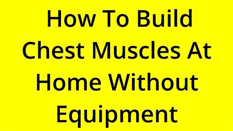 Solved How To Build Chest Muscles At Home Without Equipment Youtube