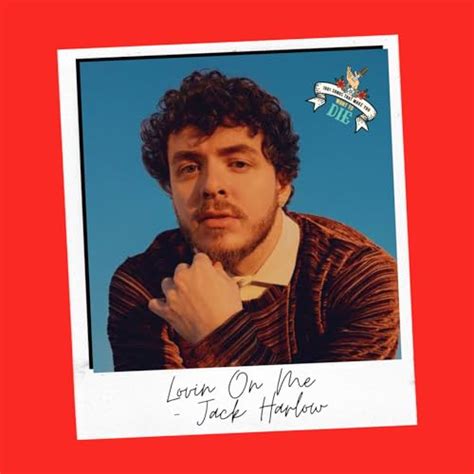 Lovin On Me Jack Harlow 1001 Songs That Make You Want To Die