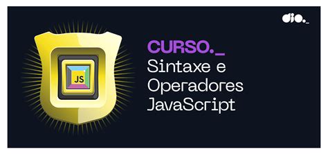 Curso De Sintaxe E Operadores JavaScript Aprenda De Forma Eficaz