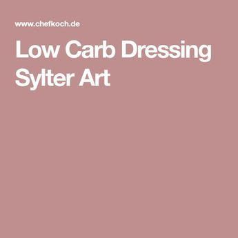 Low Carb Dressing Sylter Art Von Eunio Chefkoch Low Carb Dressing