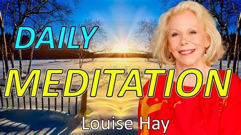 Start A Great Day Louise Hay Daily Meditation Youtube