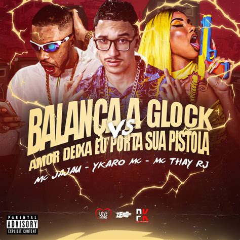 Balança a Glock Vs Amor Deixa Eu Porta Sua Pistola Single by Ykaro MC