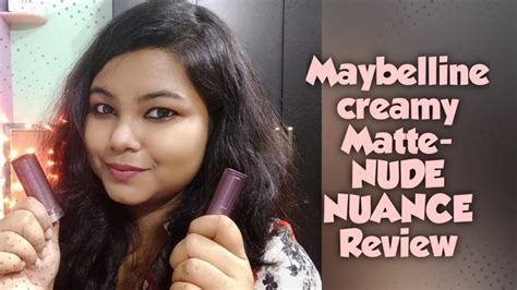 Maybelline Creamy Matte Lipstick Nude Nuance Review Daily Wear Best