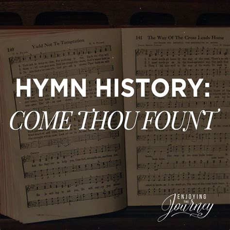 Hymn History: Come Thou Fount - Enjoying the Journey