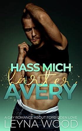 Amazon Hass mich härter AVERY A Gay Romance about Forbidden Love German Edition eBook
