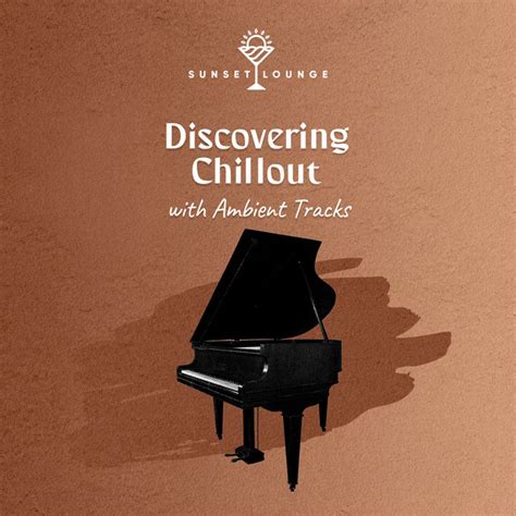 ZZz Discovering Chillout With Ambient Tracks ZZz Album By Lounge