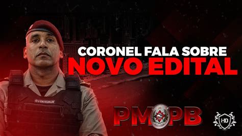 Concurso Pmpb Coronel S Rgio Fonseca De Souza Fala Sobre Novo Edital