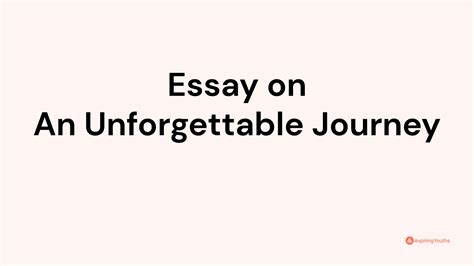 Essay On An Unforgettable Journey