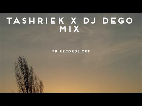 Tashriek X Dj Dego Mix Mp Records Cpt Youtube