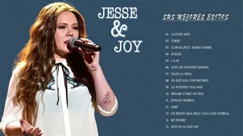 Las 20 Grandes Exitos De Jesse Y Joy Jesse Y Joy Sus Mejores Éxitos