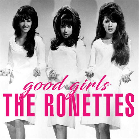 Good Girls The Ronettes Qobuz
