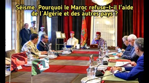 Séisme Pourquoi le Maroc refuse t il l aide de lAlgérie et des autres