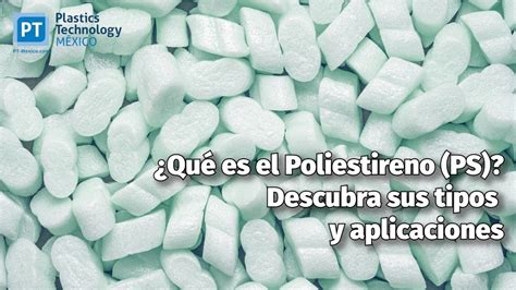 Qu Es Poliestireno Usos Propiedades Caractersticas
