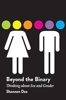 Beyond The Binary Thinking About Sex And By Dea Shannon