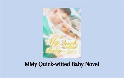 Baca Novel My Quick Witted Baby Pdf Lengkap Full Episode Senjanesia