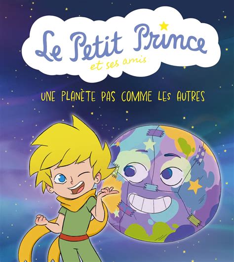 LE PETIT PRINCE ET SES AMIS UNE PLANÈTE PAS COMME LES AUTRES Hachette