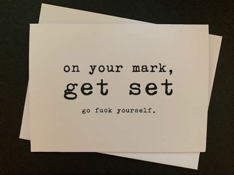On Your Mark Get Set Go Fuck Yourself Funny Sarcastic Etsy