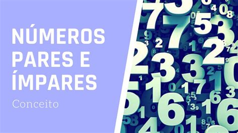 Números Pares e Ímpares - Conceito - Ensino Fundamental 1 - YouTube