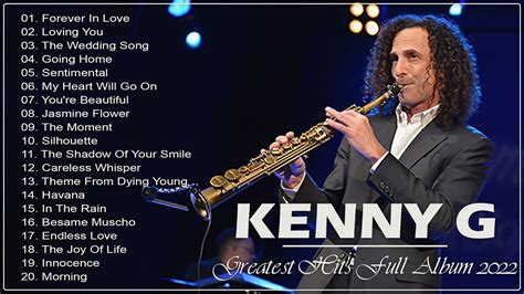 Kenny G Greatest Hits Full Album 2022 ♫ The Best Songs Of Kenny G