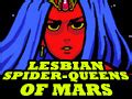 Lesbian Spider Queens Of Mars All The Tropes