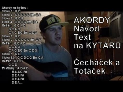 Xindl X Čecháček a totáček AKORDY NA KYTARU Návod jak hrát na kytaru