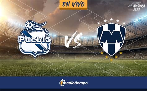 Ver Puebla Vs Monterrey EN VIVO Partido De Rayados HOY J4 Liga MX 2