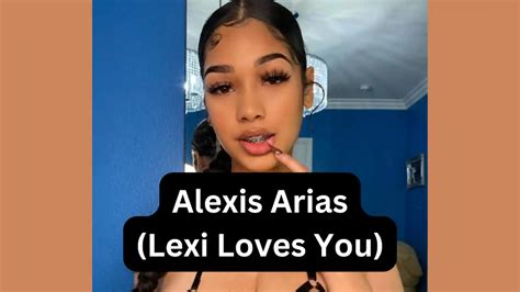 (Lexi Loves You) Alexis Arias Wiki, Age, Biography, Boyfriend, Net Worth,