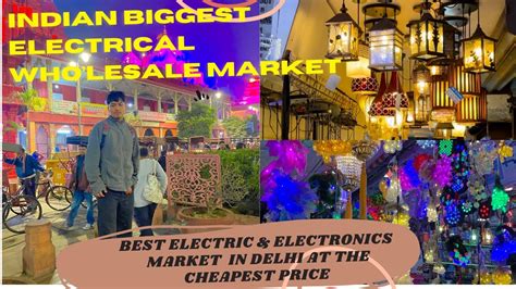 Chandni Chowk India S Biggest Electrical Wholesale Market