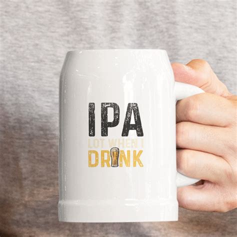 IPA Lot When I Drink Bierkrug Bier Krug Lustige Bier - Etsy