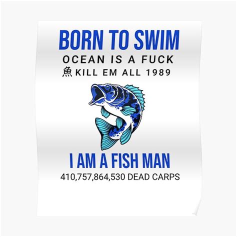 BORN TO SWIM OCEAN IS A FUCK KILL EM ALL 1989 I AM A FISH MAN Poster By Jlachger Redbubble