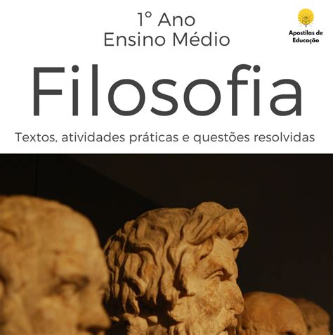 Atividades De Filosofia Com Textos Reflexivos 1 Ano Ensino Médio